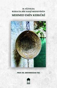 19. Yüzyılda Bursa'da Bir Nakşi Mesnevihan Mehmed Emin Kerküki
