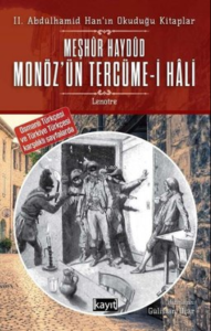 2. Abdülhamid Han'ın Okuduğu Kitaplar Meşhur Haydud Monöz'ün (Moneuse) Tercüme-i Hali;Osmanlı Türkçesi ve Türkiye Türkçesi Karşılıklı Sayfalarda