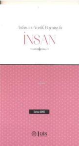 Anlam ve Varlık Boyutuyla İnsan