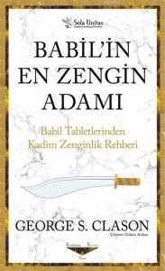 Babil'in En Zengin Adamı;Babil Tabletlerinden Kadim Zenginlik Rehberi