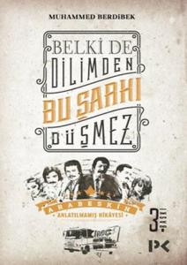 Belki De Dilimden Bu Şarkı Düşmez