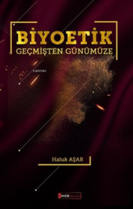 Biyoetik;Geçmişten Günümüze