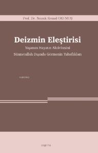 Deizmin Eleştirisi -Yaşanan Hayatın Aktivitesini Sünnetullah Dışında Görmenin Tuhaflıkları