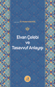 Elvan Çelebi ve Tasavvuf Anlayışı