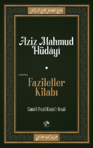 Faziletler Kitabı;Câmiu'l-Fezâil ve Kâmiu'r-Rezâil