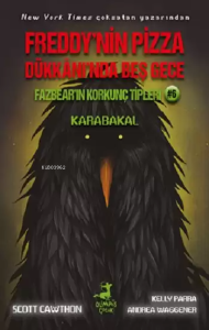Freddy'nin Pizza Dükkanı'nda Beş Gece - Fazbear'in Korkunç Tipleri - Karabakal