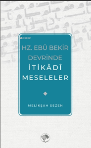 Hz. Ebu Bekir Devrinde İtikadi Meseleler