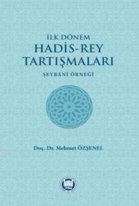 İlk Dönem Hadis-Rey Tartışmaları; Şeybani Örneği