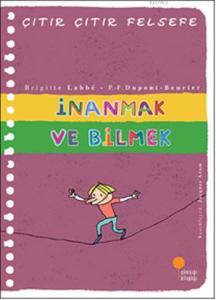 İnanmak ve Bilmek; Çıtır Çıtır Felsefe 25