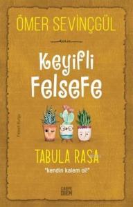 Keyifli Felsefe: Tabula Rasa; Kendin Kalem Ol