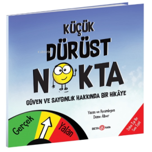 Küçük Dürüst Nokta - Güven Ve Saygınlık Üzerine Bir Hikâye