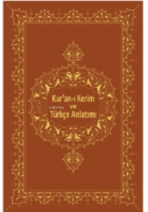 Kur'an-ı Kerim Ve Türkçe Anlatımı