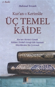 Kur'an-ı Kerim'de Üç Temel Kâide