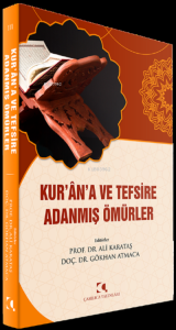 Kur'an'a ve Tefsire Adanmış Ömürler