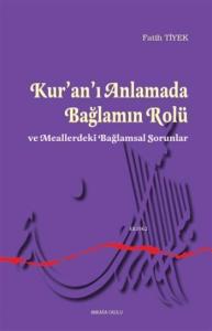 Kur'an'ı Anlamada Bağlamın Rolü; Meallerdeki Bağlamsal Sorunlar