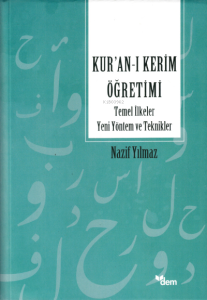 Kur'an'ı Kerim Öğretimi Temel İlkeler Yeni Yöntem Ve Teknikler