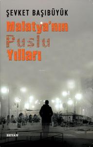 Malatyanın Puslu Yılları