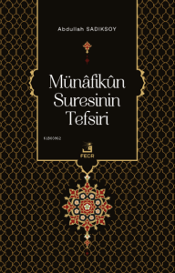 Münâfikûn Suresinin Tefsiri