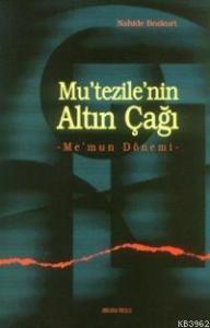 Mutezilenin Altın Çağı; Memun Dönemi