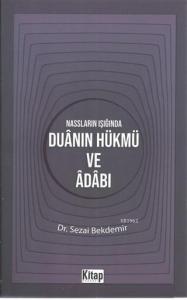 Nassların Işığında Duanın Hükmü ve Adabı