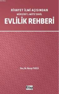 Rivayet İlimi Açısından Mürşidü'l- Müte'ehhil Evlilik Rehberi
