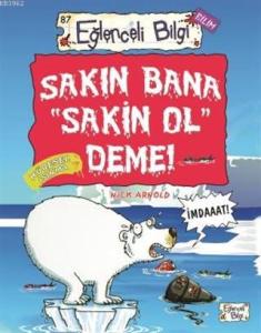 Sakın Bana "Sakin Ol" Deme!