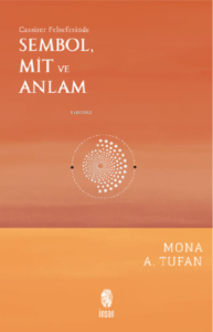 Sembol, Mit ve Anlam;Cassirer Felsefesinde