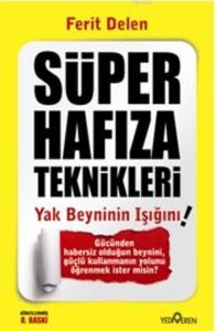 Süper Hafıza Teknikleri; Yak Beyninin Işığını