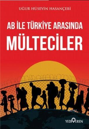 AB ile Türkiye Arasında Mülteciler