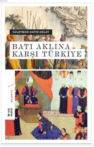 Batı Aklına Karşı Türkiye
