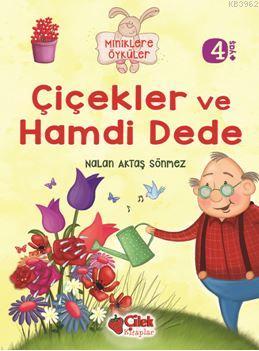Çiçekler Ve Hamdi Dede (Miniklere Öyküler)