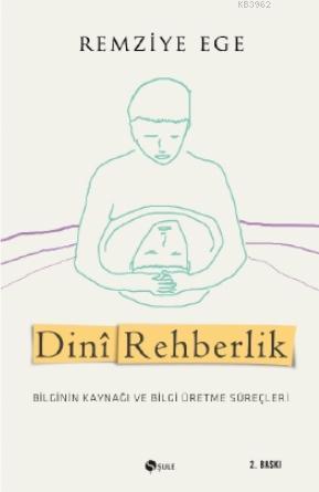 Dinî Rehberlik; Bilginin Kaynağı ve Bilgi Üretme Süreçleri