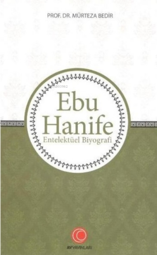 Ebu Hanife;Entelektüel Biyografi