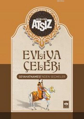 Evliya Çelebi Seyahatnamesi'nden Seçmeler (Ciltli)