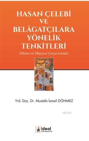 Hasan Çelebi ve Belagatçılara Yönelik Tenkitleri; Mutavvel Haşiyesi Çerçevesinde