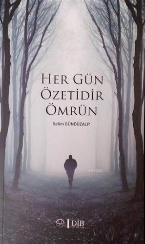 Her Gün Özetidir Ömrün