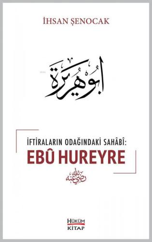 İftiraların Odağındaki Sahabi : Ebû Hureyre
