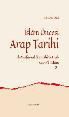 İslâm Öncesi Arap Tarihi -2-;el-Mufassal fî Târîhi'l-Arab Kable'l-İslâm
