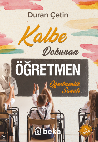 Kalbe Dokunan Öğretmen -  Öğretmenlik Sanatı