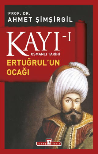 Kayı 1 Osmanlı Tarihi - Ertuğrul'un Ocağı