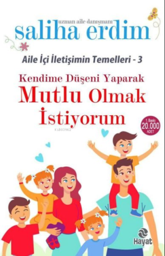 Kendime Düşeni Yaparak Mutlu Olmak İstiyorum - Aile İçi İletişimin Temelleri 3