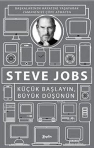 Küçük Başlayın Büyük Düşünün; Başkalarının Hayatını Yaşayarak Zamanınızı Çöpe Atmayın