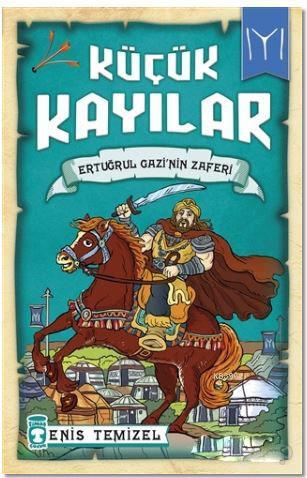 Küçük Kayılar - Ertuğrul Gazinin Zaferi