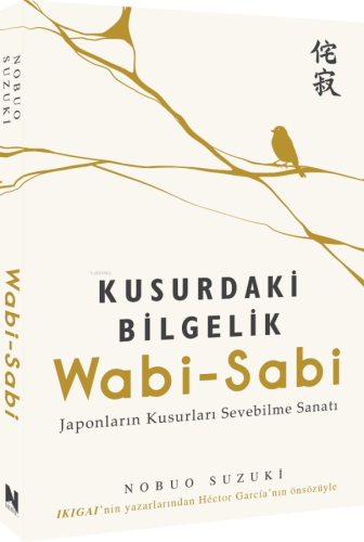 Kusurdaki Bilgelik Wabi-Sabi;Japonların Kusurları Sevebilme Sanatı