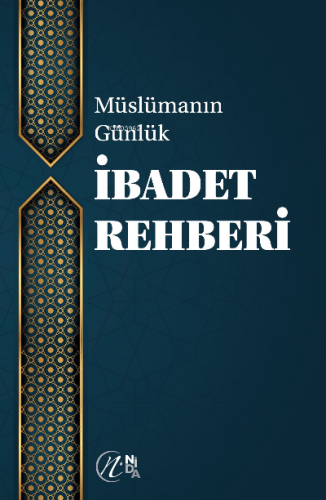 Müslümanın Günlük İbadet Rehberi