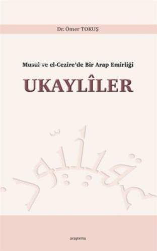 Musul ve El-Cezîre'de Bir Arap Emîrliği Ukaylîler
