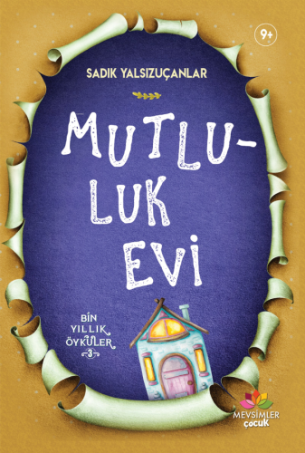 Mutluluk Evi; Bin Yıllık Öyküler-3