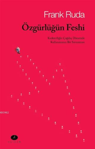 Özgürlüğün; Kaderciliğin Çağdaş Dönemde Kullanımının Bir Savunması