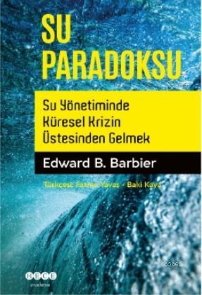 Su Paradoksu; Su Yönetiminde Küresel Krizin Üstesinden Gelmek