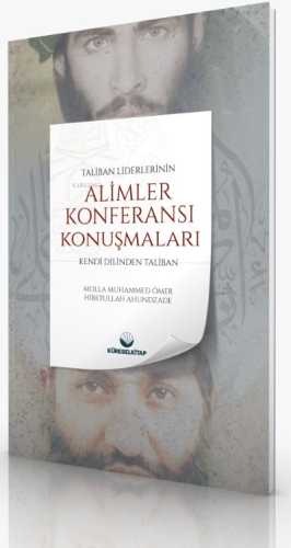 Taliban Liderlerinin ‘Alimlar Konferansı ' Konuşmalar;Kendi Dilinden Taliban